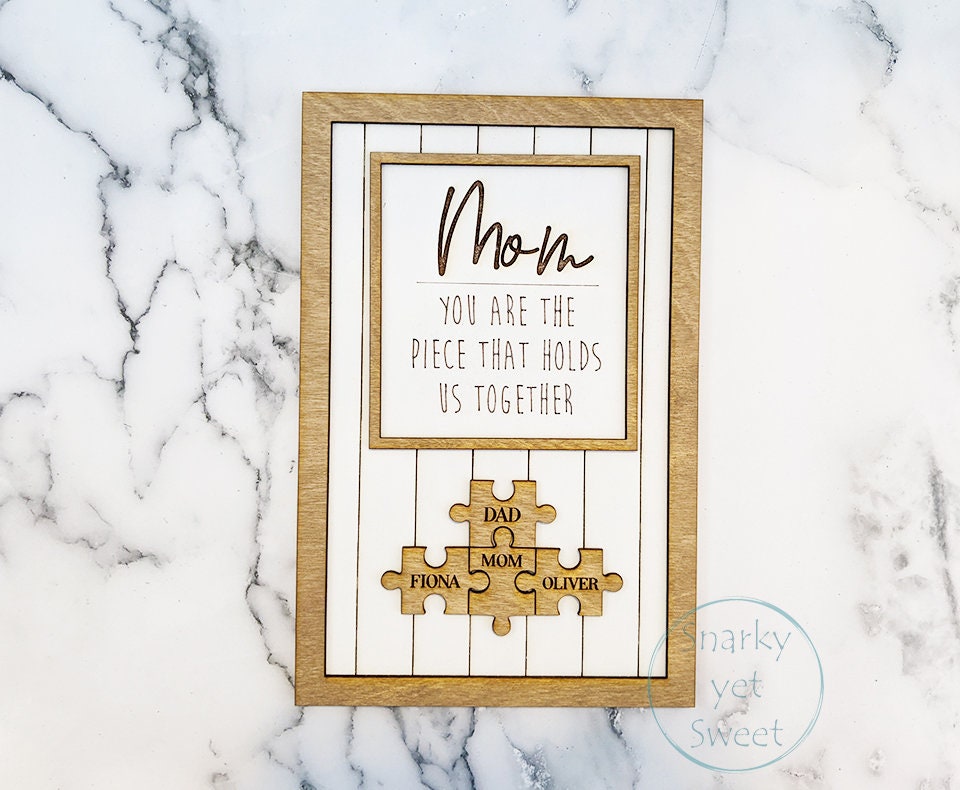 Mom Puzzle Sign, Mother's Day gift, laser cut, you are the piece, gift for mom, gift for grandma, unique gift for mom