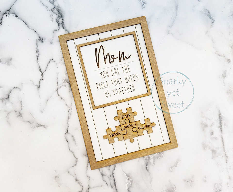 Mom Puzzle Sign, Mother's Day gift, laser cut, you are the piece, gift for mom, gift for grandma, unique gift for mom