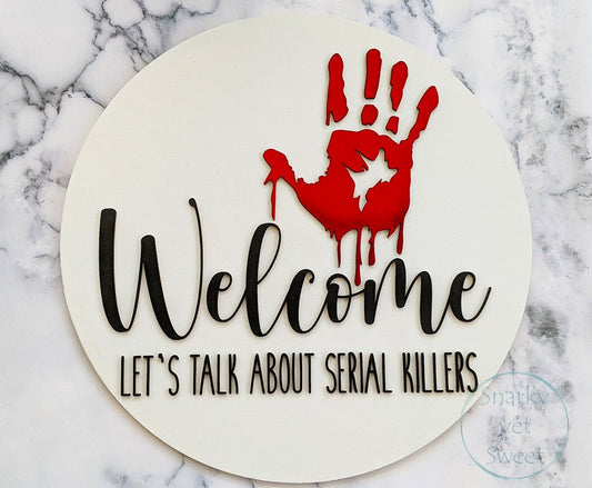 Let's talk about serial killers door hanger, welcome serial killers sign, Halloween decor, gift, welcome door hanger, crime, door decor