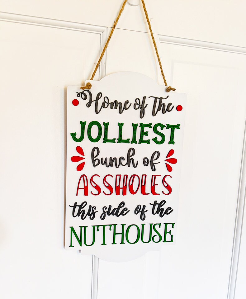 Home of the Jolliest Sign, nuthouse sign, This side of the nuthouse, Christmas sign, Christmas decor, door hanger, wood sign