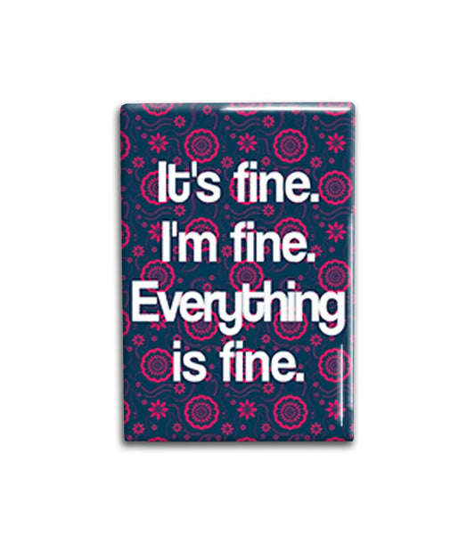 I'm Fine Decorative Magnet- Funny Refrigerator Magnet 2x3 inches