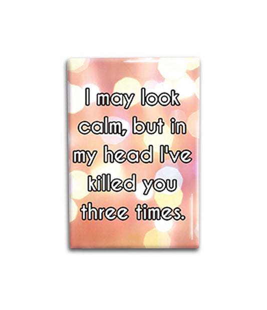I've killed you Fridge Magnet Decorative Magnet- Funny Refrigerator Magnet 2x3 inches