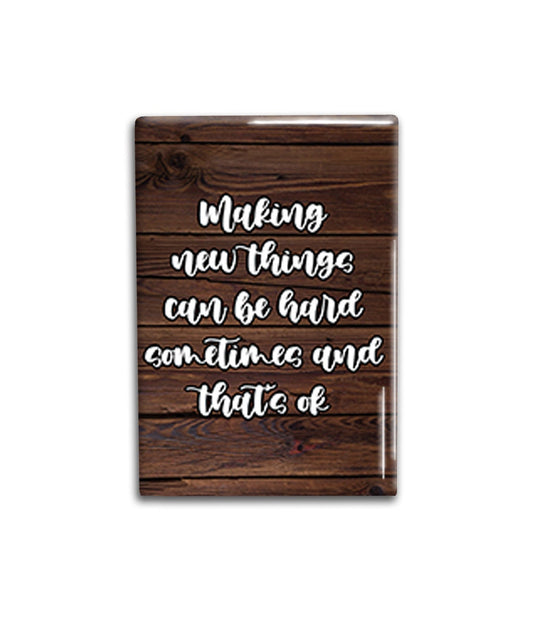 Making Things Magnet, Inspirational Refrigerator Magnet 2x3 inches