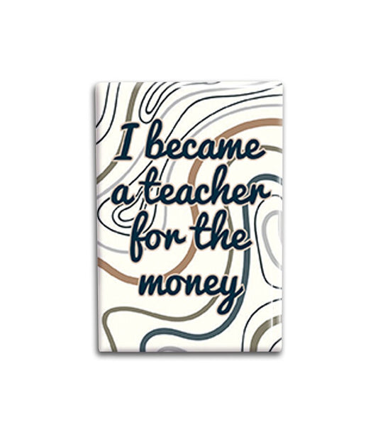 Teacher Money Magnet Decorative Magnet- Funny Refrigerator Magnet 2x3 inches