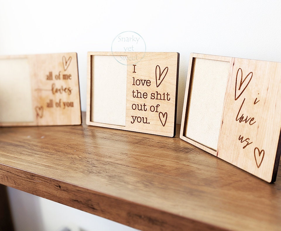 Love frame, wood photo frame 4x6, Valentine's day gift, gift for her, snarky gifts for women, engraved frame, romantic gifts, unique gift