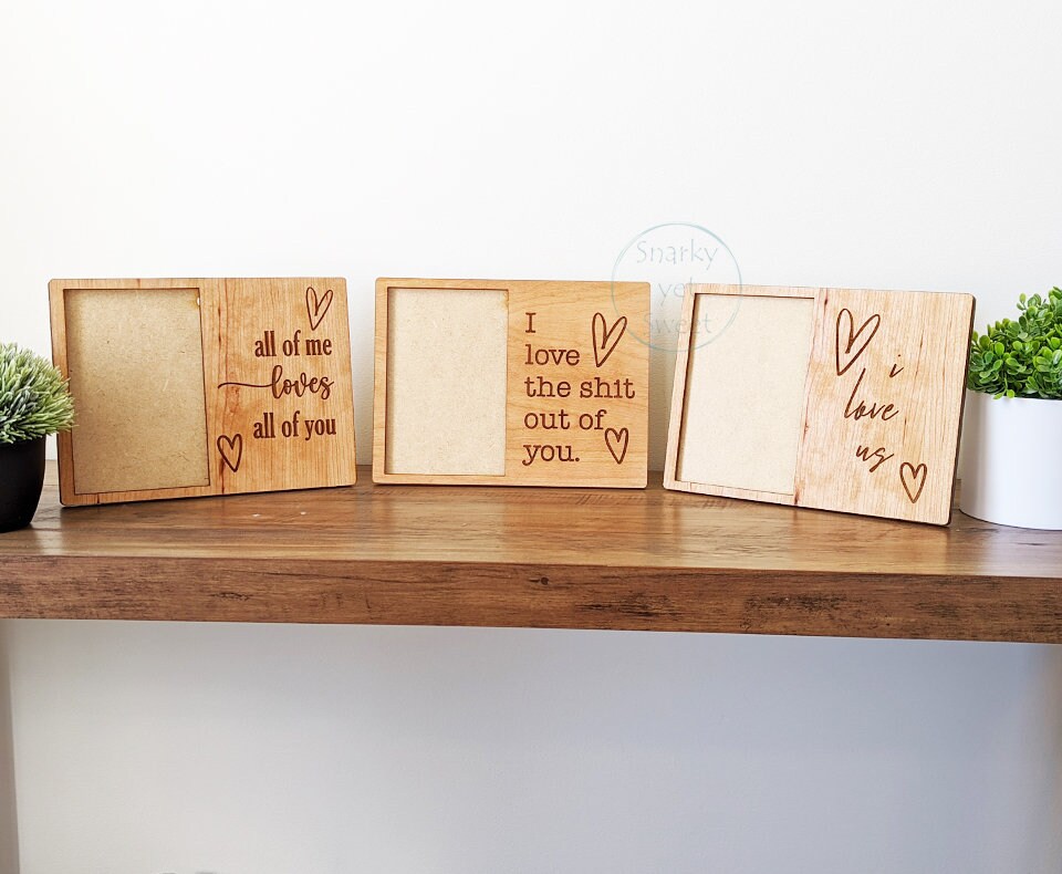 Love frame, wood photo frame 4x6, Valentine's day gift, gift for her, snarky gifts for women, engraved frame, romantic gifts, unique gift