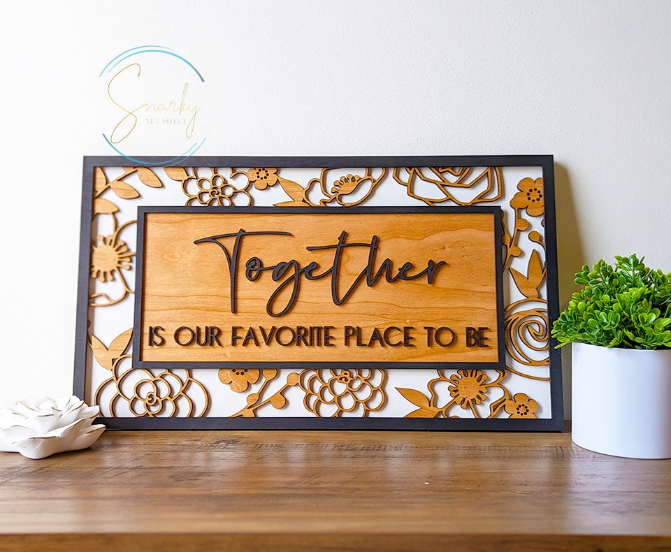 Together Is Our Favorite Place to Be, Layered Wood Sign, Housewarming Gift, Home Decor, foyer decor, gift for mom,  bedroom wall art