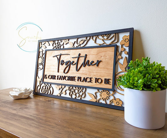 Together Is Our Favorite Place to Be, Layered Wood Sign, Housewarming Gift, Home Decor, foyer decor, gift for mom,  bedroom wall art