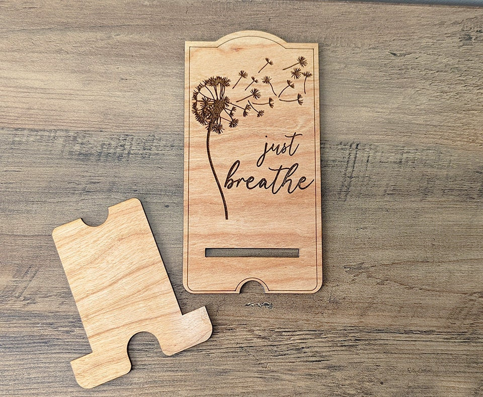 Cell phone stand, wood cell phone holder, cell phone holder for desk, just breathe dandelions, gift for her, mother's day gift